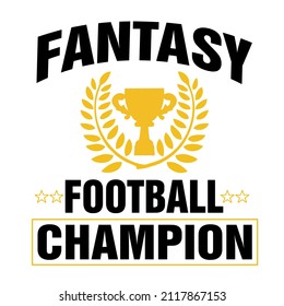 Fantasy Football Champion

Trending vector quote on white background for t shirt, mug, stickers etc.

