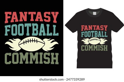 FANTASY FOOTBALL COMMISH Football T-shirt design vector illustration. print-ready t-shirt, Coffee design, graphic typography design, premium quality, Coffee graphic design, tropical print.
