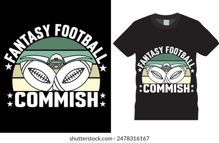 Fantasy football commish Football typography vector t shirt design. T-shirt Design template for Football. Football Retro, Typography, Vintage t-shirt.