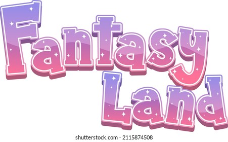 Fantasy Land text word with pink gradient  illustration