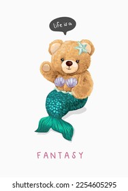 fantasy slogan with cute bear doll mermaid vector illustration