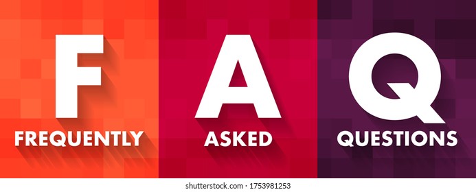 FAQ - Frequently Asked Questions list is often used in articles, websites, email lists, and online forums, acronym text concept background