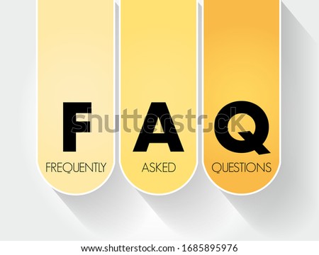 FAQ - Frequently Asked Questions list is often used in articles, websites, email lists, and online forums, acronym text concept background