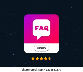 FAQ information sign icon. Help speech bubble symbol. Web or internet icon design. Rating stars. Just click button. Vector