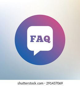 FAQ information sign icon. Help speech bubble symbol. Icon on blurred background. Vector