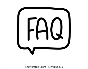 FAQ inscription. Handwritten lettering illustration. Black vector text in speech bubble. Simple outline marker style. Imitation of conversation. Vector illustration