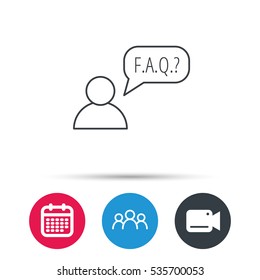 FAQ service icon. Support speech bubble sign. Human symbol. Group of people, video cam and calendar icons. Vector