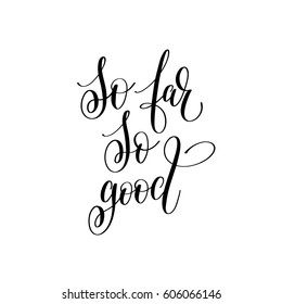 so far so good inspirational quote about summer travel, positive journey phrase to poster, greeting card, printable wall art, calligraphy vector illustration