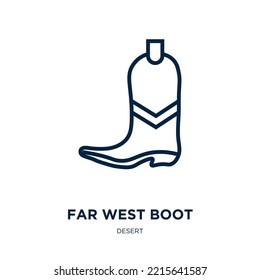 far west boot icon from desert collection. Thin linear far west boot, west, cowboy outline icon isolated on white background. Line vector far west boot sign, symbol for web and mobile