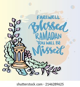 Farewell blessed Ramadan you will be missed. Ramadan quotes.