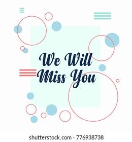 Farewell card. We will miss you  template