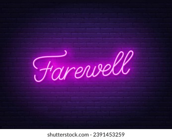 Farewell  neon lettering on brick wall background