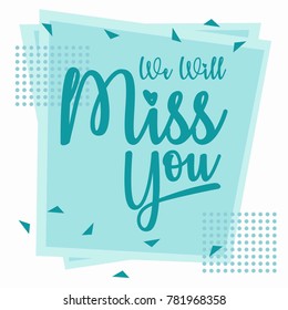 Farewell party card. We will miss you. Invitation greeting