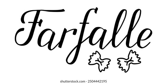 Farfalle mini Vector Hand Lettering with two hand-drawn butterfly pasta shape icons. Black inscription on white background. For package, restaurant, menu. Butterfly pasta, bowtie noodles, bow-tie.