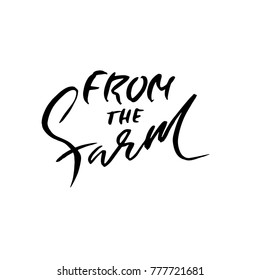 From the farm. Agriculture lettering. Farming logo. Modern dry brush calligraphy. Vector illustration.