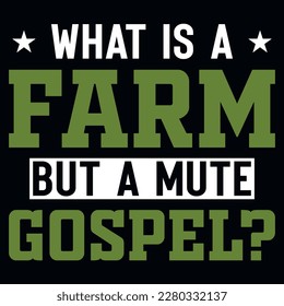 Farm or farmer graphics or typography tshirt design