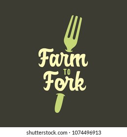 Farm to fork typography composition. Farm related quote with fork icon. Design element for prints, posters, advertising. Vector vintage illustration.