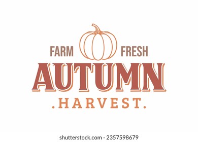 Farm Fresh Autumn Harvest Fall Quote T shirt design