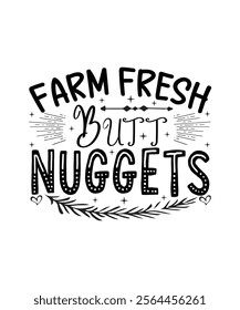 farm fresh butt nuggets, t shirt design.