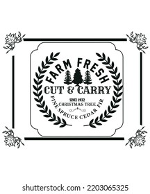 Farm Fresh Christmas Tree, Cut and Carry. Vintage Christmas Sign, elements, badge, labels with vector ornamental frame. Farmhouse Christmas hand lettering design. Best for card, greeting,background.