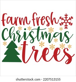 Farm Fresh Christmas Tree, Merry Christmas shirts Print Template, Xmas Ugly Snow Santa Clouse New Year Holiday Candy Santa Hat vector illustration for Christmas hand lettered