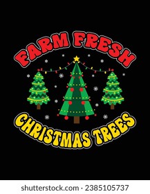 Farm Fresh Christmas Trees Merry Christmas shirts Print Template, Xmas Ugly Snow Santa Clouse New Year Holiday Candy Santa Hat vector illustration for Christmas hand lettered.