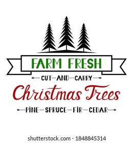 Farm Fresh Christmas Trees phrase. Vector illustration. Decor for signage. Hand lettering. For laser and paper cutting, sublimation of T-shirts, mugs, pillows. Isolated on white background.