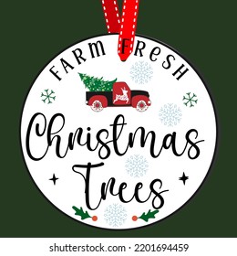Farm fresh Christmas trees. Round Christmas Sign. Christmas Greeting designs. Door hanger vector quote sayings. Hand drawing vector illustration. Christmas tree Decoration.