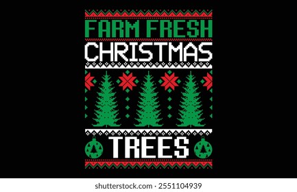 Farm Fresh Christmas Trees - Christmas T shirt Design, Handmade calligraphy vector illustration, for prints on bags, cups, card, posters.