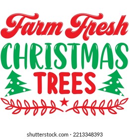 Farm Fresh Christmas Trees T-shirt Design Vector File.