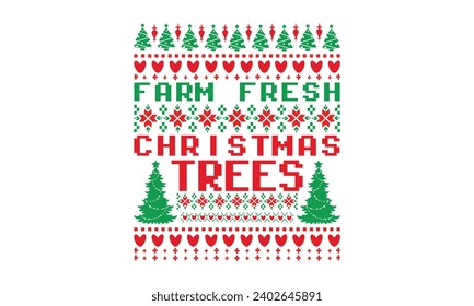 Farm fresh Christmas trees - Christmas T-Shirt Design, Modern calligraphy, Vector illustration with hand drawn lettering, posters, banners, cards, mugs, Notebooks, white background.