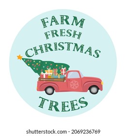 Farm fresh Christmas trees, vector  illustration. Christmas tree in red truck.