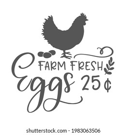 Farm fresh Eggs inspirational slogan inscription. Vector quotes. Isolated on white background. Chicken sign for kitchen.  Farmhouse quotes.