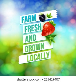 Farm Fresh And Grown Locally vector advertising poster design for a farmers market depicting fresh farm fruit over a blurred colorful abstract background with summer bokeh