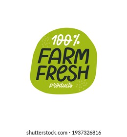 Farm fresh hand drawn creative vector lettering. Farmers market bio produce circle label on green background. Eco products buying concept. Natural and organic food typography isolated sticker. 