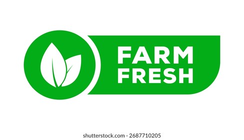 Farm Fresh Label or Badge Vector Illustration. Farm Fresh Certified Organic Food Label or Sticker with Green Leaves Icon and Text Banner for Healthy Products	