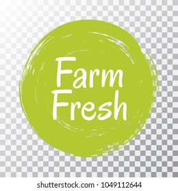 Farm fresh label vector, painted emblem isolated on transparent, round icon for natural products packaging, food pack. Fresh products from farm sign, tag circle stamp, logo shape label graphic design.