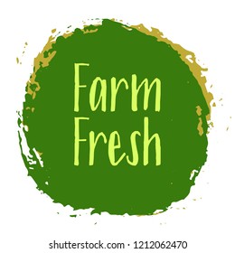 Farm fresh label vector, painted emblem, round icon for natural products packaging, food pack. Fresh products from farm sign, tag circle stamp, logo shape label graphic design.