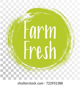 Farm fresh label vector, painted emblem, round icon for natural products packaging, food pack. Fresh products from farm sign, tag circle stamp, logo shape label graphic design.