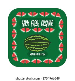 farm fresh organic watermelon  label is the farm food product. Its agricultural business 