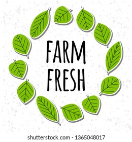 Farm fresh phrase and vector leaves illustration set. Ecology, environment, botany vector elements