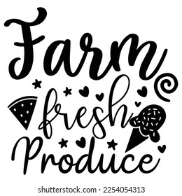 farm fresh produce Shirt print template, typography design for shirt, mug, iron, glass, sticker, hoodie, pillow, phone case, etc, perfect design of mothers day fathers day valentine day Christmas Hall