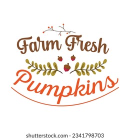 farm fresh pumpkin Fall SVG, Fall SVG Bundle, Autumn , Thanksgiving SVG, Fall SVG Designs, Autumn Bundle t-shirt design 