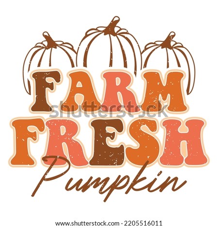 Farm Fresh Pumpkin, Happy Halloween Shirt Print Template Sweeet Halloween Pumpkin candy Scary Boo Witch Spooky Bat Vintage Retro Grim Reaper Fairy hocus pocus, Sanderson sisters vector