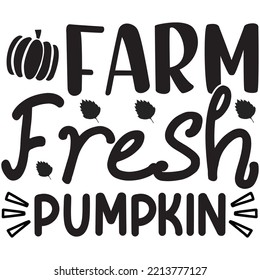 Farm Fresh Pumpkin T-shirt Design Vector File.