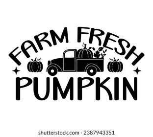 Farm Fresh Pumpkin T-shirt, Pumpkin Saying, Autumn Leaves Sweatshirt, Happy Fall Quotes, Pumpkin Fall Sweatshirt, Fall Sublimation Design, Cut File For Cricut And Silhouette