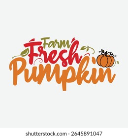 Farm Fresh Pumpkin Vetor Art Design, Rústico Pumpkin Vetor Design, Colheita Pumpkin Graphic Design, Sazonal Pumpkin T-Shirt Design, Ação de Graças Vetor Arte