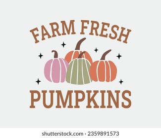 Farm fresh Pumpkins Autumn quote retro cute colorful Fall farmhouse sign art on white background