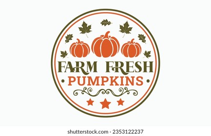 Farm fresh pumpkins svg, Fall svg, thanksgiving svg bundle hand lettered, autumn , thanksgiving svg, hello pumpkin, pumpkin vector, thanksgiving shirt, eps files for cricut, Silhouette