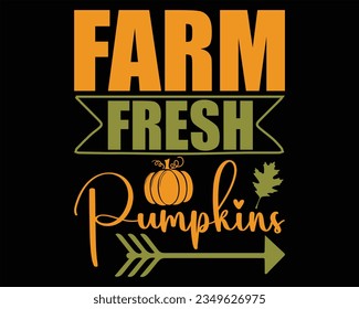 Farm Fresh Pumpkins Svg T shirt Design,Pumpkin Svg,Fall Sign, Autumn Svg, Thanksgiving Svg,Svg files for cricut, Cut File,Fall Design
